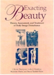 Exacting Beauty: Theory, Assessment, and Treatment of Body Image Disturbance