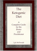 The Ketogenic Diet by Lyle McDonald